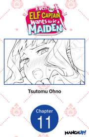Even the Elf Captain Wants to be a Maiden #011 