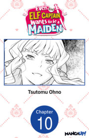 Even the Elf Captain Wants to be a Maiden #010 
