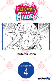 Even the Elf Captain Wants to be a Maiden #004 
