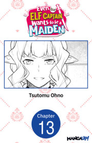 Even the Elf Captain Wants to be a Maiden #013 