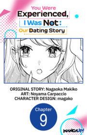 You Were Experienced, I Was Not: Our Dating Story #009 