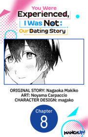 You Were Experienced, I Was Not: Our Dating Story #008 