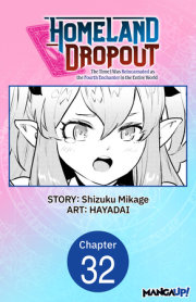 Homeland Dropout: The Time I Was Reincarnated as the Fourth Enchanter in the Entire World #032 