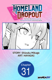Homeland Dropout: The Time I Was Reincarnated as the Fourth Enchanter in the Entire World #031 