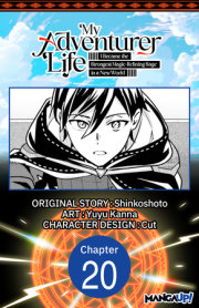 My Adventurer Life: I Became the Strongest Magic-Refining Sage in a New World #020 
