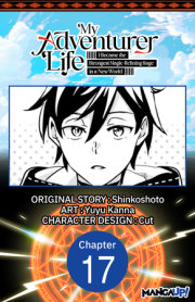 My Adventurer Life: I Became the Strongest Magic-Refining Sage in a New World #017 