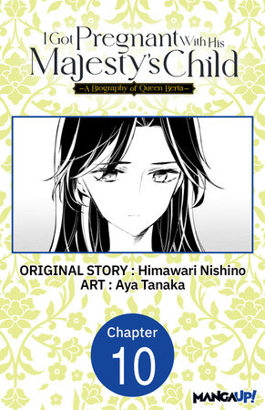 I Got Pregnant With His Majesty's Child -A Biography of Queen Berta- #010