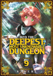 Into the Deepest, Most Unknowable Dungeon Vol. 9 