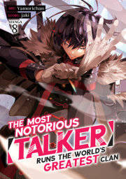 The Most Notorious “Talker” Runs the World’s Greatest Clan (Manga) Vol. 8