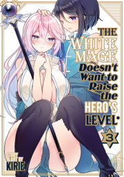 The White Mage Doesn't Want to Raise the Hero's Level Vol. 3 