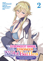 She's the Strongest Bride, But I'm Stronger in Night Battles: A Harem Chronicle of Advancing Through Cunning Tactics (Manga) Vol. 2 