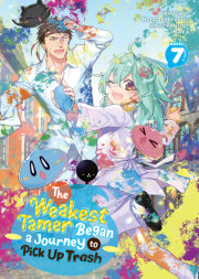 The Weakest Tamer Began a Journey to Pick Up Trash (Light Novel) Vol. 7 