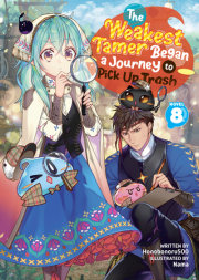 The Weakest Tamer Began a Journey to Pick Up Trash (Light Novel) Vol. 8 