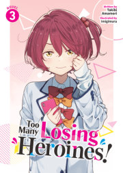 Too Many Losing Heroines! (Light Novel) Vol. 3 