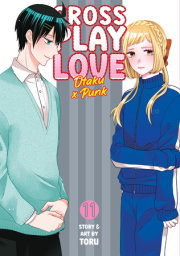 Crossplay Love: Otaku x Punk Vol. 11 