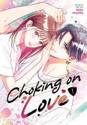 Choking on Love Vol. 1 