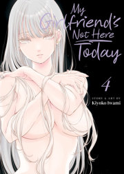 My Girlfriend's Not Here Today Vol. 4 