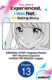 You Were Experienced, I Was Not: Our Dating Story #013 