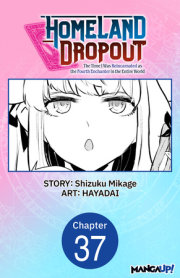 Homeland Dropout: The Time I Was Reincarnated as the Fourth Enchanter in the Entire World #037 