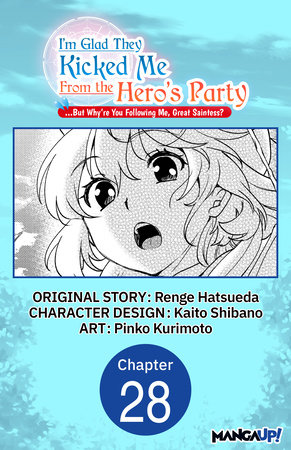 I'm Glad They Kicked Me From The Hero's Party But Why're you following  me, Great Saintess? #028 by Renge Hatsueda, Kaito Shibano, Pinko Kurimoto:  9798892316163