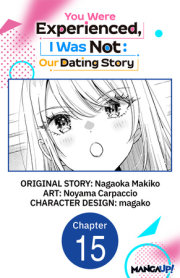 You Were Experienced, I Was Not: Our Dating Story #015 