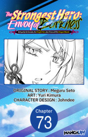The Strongest Hero: Envoy of Darkness -Betrayed by His Comrades, the Strongest Hero Joins Forces with the Strongest Monster- #073 