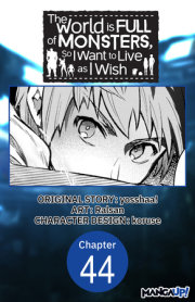 The World is Full of Monsters, So I Want to Live as I Wish #044 