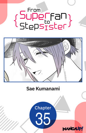 From Superfan to Stepsister #035 by Sae Kumanami: 9798892318419 |  PenguinRandomHouse.com: Books