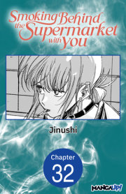 Smoking Behind the Supermarket with You #032 