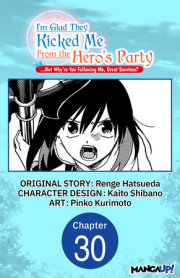 I'm Glad They Kicked Me From The Hero's Party... But Why're you following me, Great Saintess? #030 