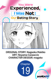 You Were Experienced, I Was Not: Our Dating Story #019 
