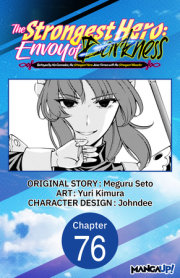 The Strongest Hero: Envoy of Darkness -Betrayed by His Comrades, the Strongest Hero Joins Forces with the Strongest Monster- #076 