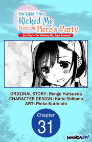 I'm Glad They Kicked Me From The Hero's Party... But Why're you following me, Great Saintess? #031 