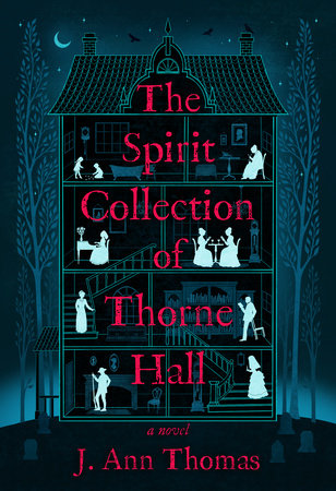 The Spirit Collection of Thorne Hall by J. Ann Thomas 