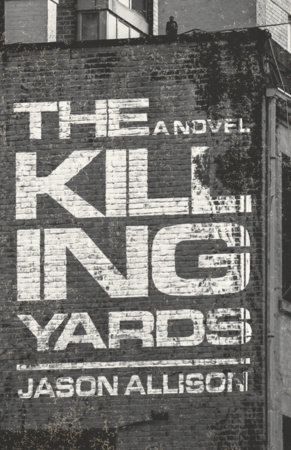 The Killing Yards by Jason Allison: 9798892427807