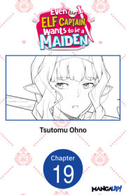 Even the Elf Captain Wants to be a Maiden #019 