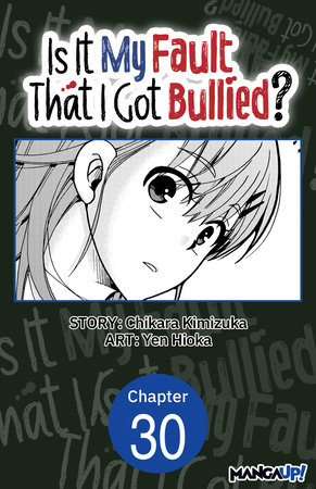 Is It My Fault That I Got Bullied? #030 by Chikara Kimizuka, Yen 