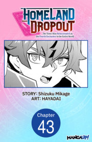 Homeland Dropout: The Time I Was Reincarnated as the Fourth Enchanter in the Entire World #043 