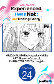 You Were Experienced, I Was Not: Our Dating Story #024 