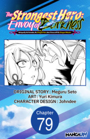 The Strongest Hero: Envoy of Darkness -Betrayed by His Comrades, the Strongest Hero Joins Forces with the Strongest Monster- #079 