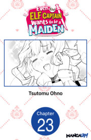 Even the Elf Captain Wants to be a Maiden #023 