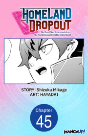 Homeland Dropout: The Time I Was Reincarnated as the Fourth Enchanter in the Entire World #045 