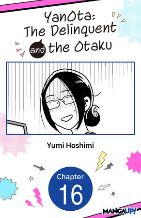 YanOta: The Delinquent and the Otaku #016 by Yumi Hoshimi