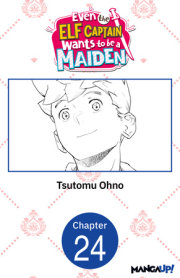 Even the Elf Captain Wants to be a Maiden #024 