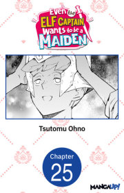 Even the Elf Captain Wants to be a Maiden #025 