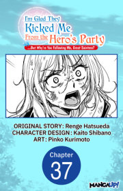I'm Glad They Kicked Me From The Hero's Party... But Why're you following me, Great Saintess? #037 