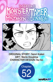 I'm the Only Monster Tamer in the World and Was Mistaken for the Demon Lord #052 