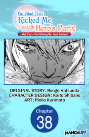 I'm Glad They Kicked Me From The Hero's Party... But Why're you following me, Great Saintess? #038 