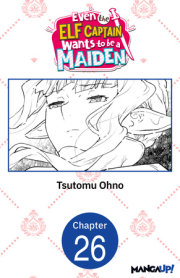Even the Elf Captain Wants to be a Maiden #026 
