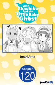 Miss Shachiku and the Little Baby Ghost #120 